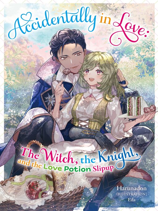 Cover image for Accidentally in Love: The Witch, the Knight, and the Love Potion Slipup, Volume 1